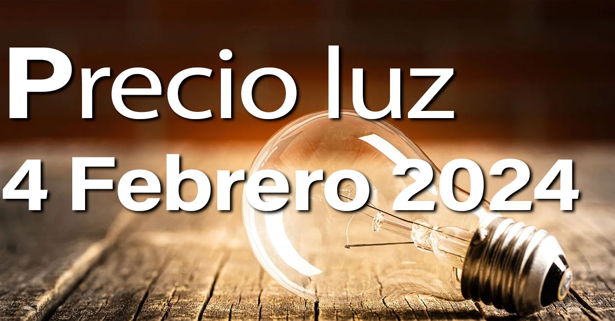 Precio luz hoy 4 de Febrero